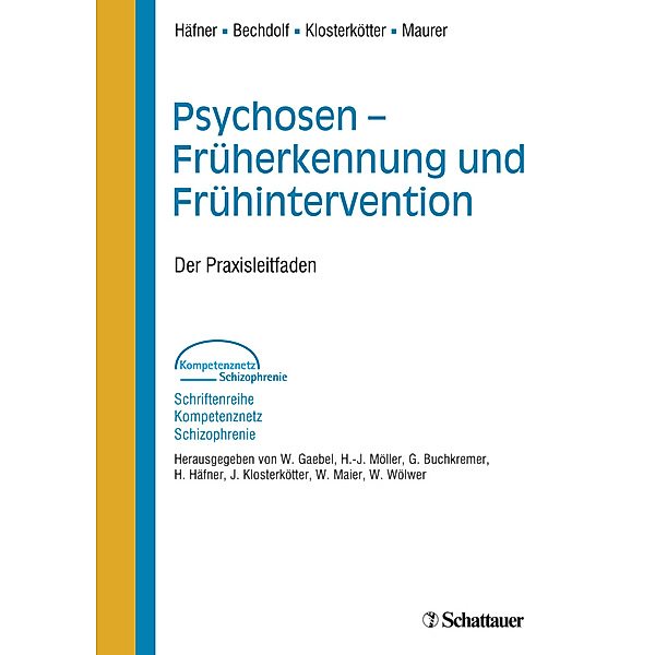 Psychosen - Früherkennung und Frühintervention (Schriftenreihe Kompetenznetz Schizophrenie, Bd. ?), Heinz Häfner, Andreas Bechdolf, Joachim Klosterkötter