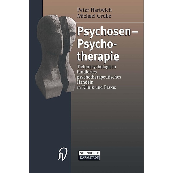 Psychosen - Psychotherapie, Peter Hartwich, Michael Grube