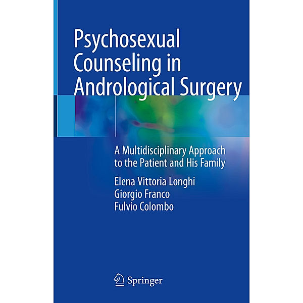 Psychosexual Counseling in Andrological Surgery, Elena Vittoria Longhi, Giorgio Franco, Fulvio Colombo