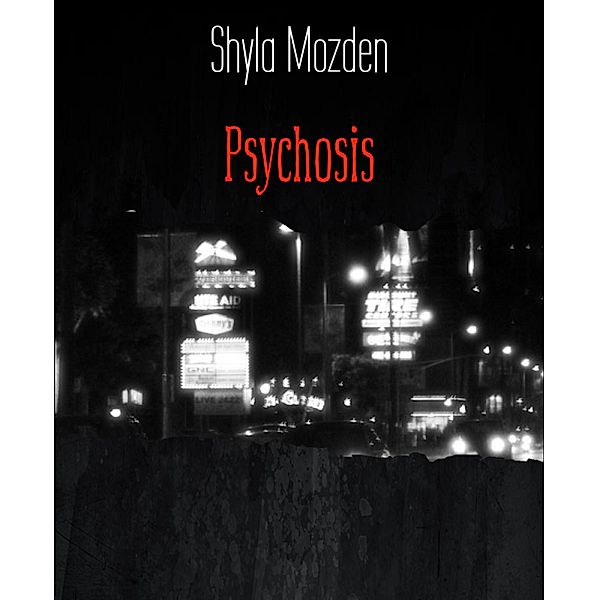 Psychosis, Shyla Mozden