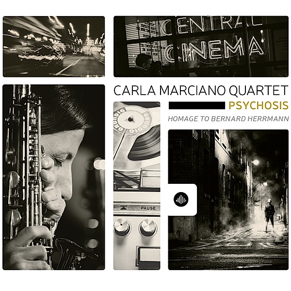 Psychosis-Homage To Bernard Herrmann, Carla Marciano Quartet