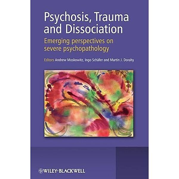 Psychosis, Trauma and Dissociation