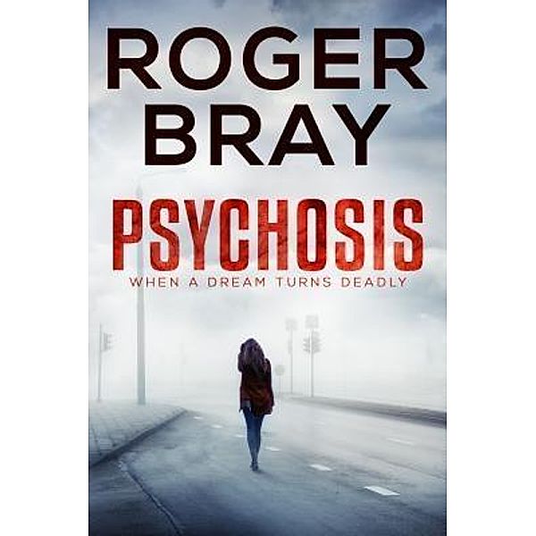 Psychosis / UNDERTOW, Roger Bray