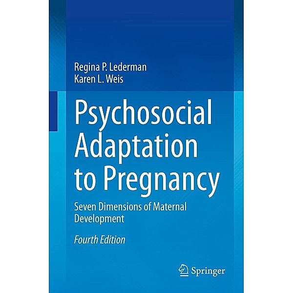 Psychosocial Adaptation to Pregnancy, Regina P. Lederman, Karen L. Weis