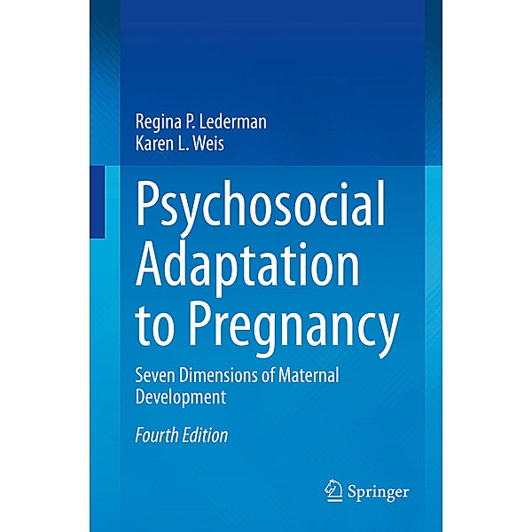 Psychosocial Adaptation to Pregnancy, Regina P. Lederman, Karen L. Weis