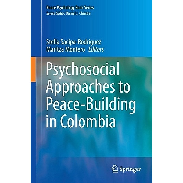 Psychosocial Approaches to Peace-Building in Colombia / Peace Psychology Book Series Bd.25