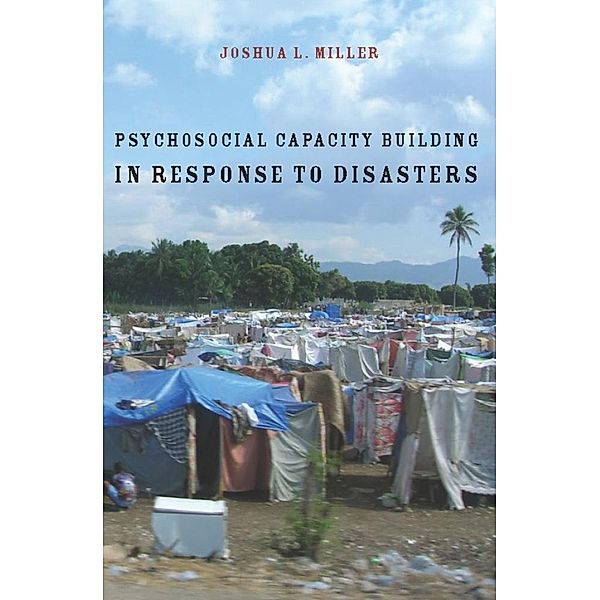 Psychosocial Capacity Building in Response to Disasters, Joshua Miller