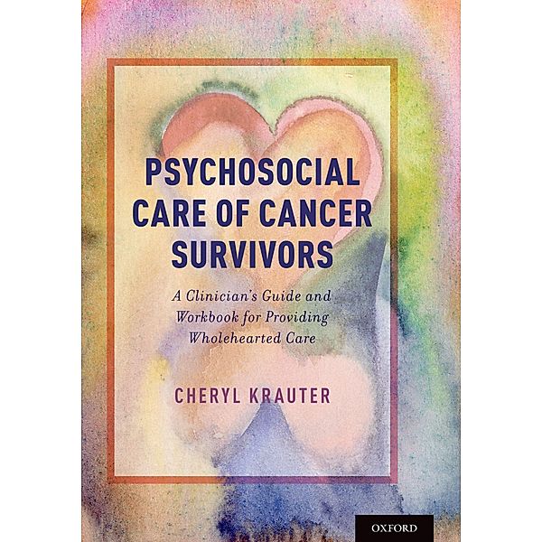 Psychosocial Care of Cancer Survivors, Cheryl Krauter
