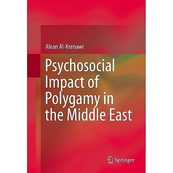Psychosocial Impact of Polygamy in the Middle East, Alean Al-Krenawi
