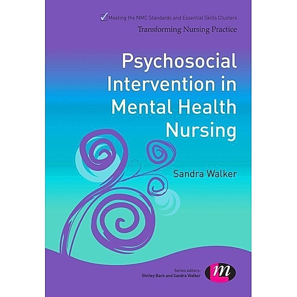 Psychosocial Interventions in Mental Health Nursing / Transforming Nursing Practice Series, Sandra Walker