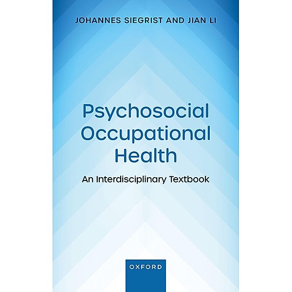 Psychosocial Occupational Health, Johannes Siegrist, Jian Li