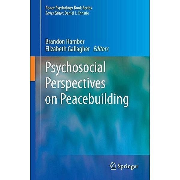 Psychosocial Perspectives on Peacebuilding / Peace Psychology Book Series