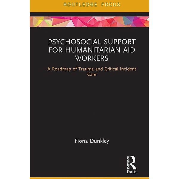 Psychosocial Support for Humanitarian Aid Workers, Fiona Dunkley