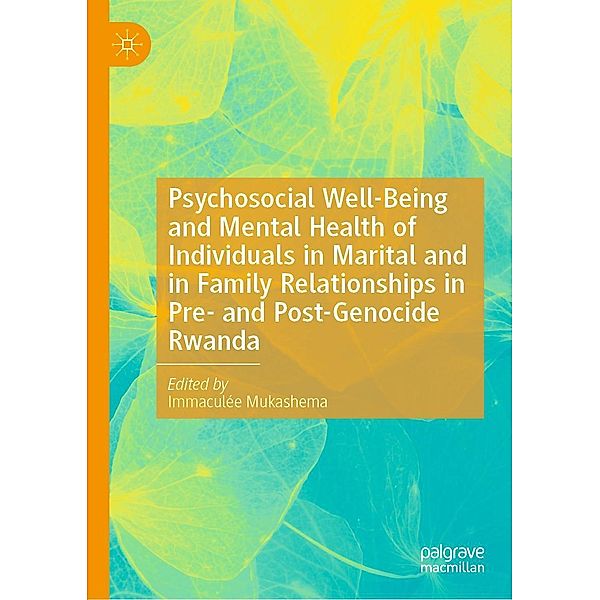 Psychosocial Well-Being and Mental Health of Individuals in Marital and in Family Relationships in Pre- and Post-Genocide Rwanda / Progress in Mathematics