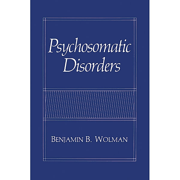 Psychosomatic Disorders, Benjamin B. Wolman