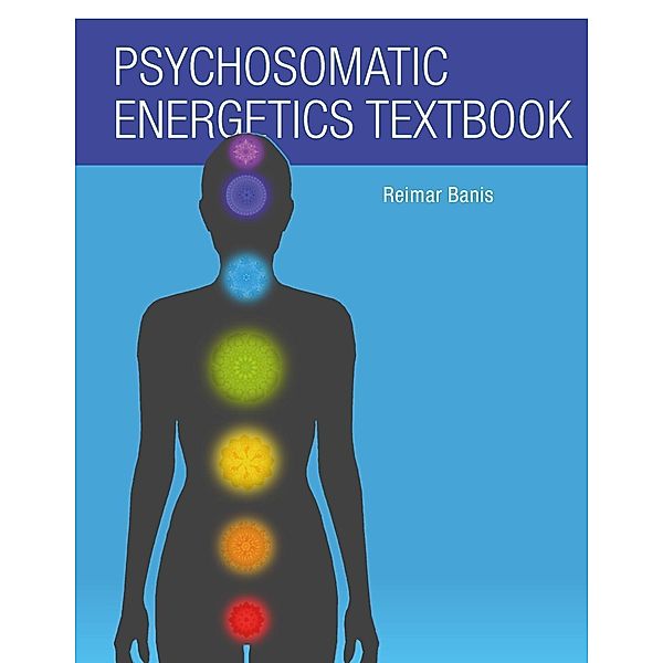 Psychosomatic Energetics Textbook, Reimar Banis