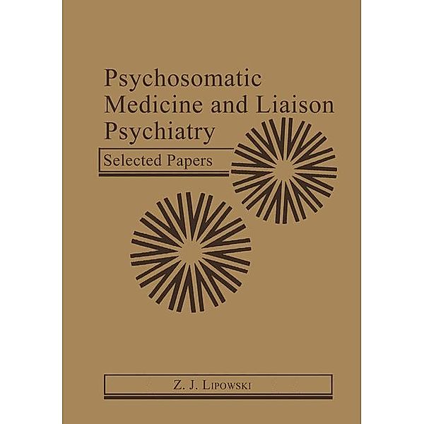 Psychosomatic Medicine and Liaison Psychiatry, Z. J. Lipowski