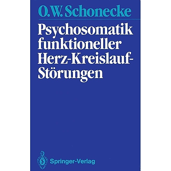 Psychosomatik funktioneller Herz-Kreislauf-Störungen, Othmar W. Schonecke