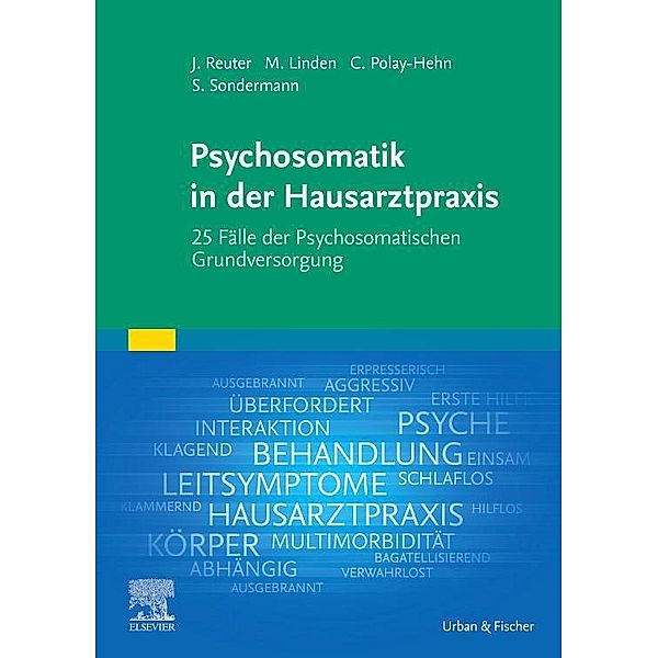 Psychosomatik in der Hausarztpraxis, Claudia Polay-Hehn, Stefan Sondermann, Michael Linden, Jan Reuter