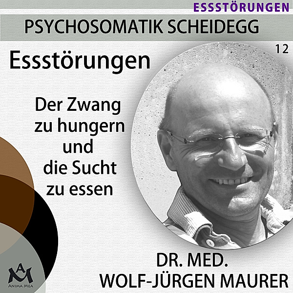 Psychosomatik Scheidegg - 12 - Essstörungen, Dr. med. Wolf-Jürgen Maurer