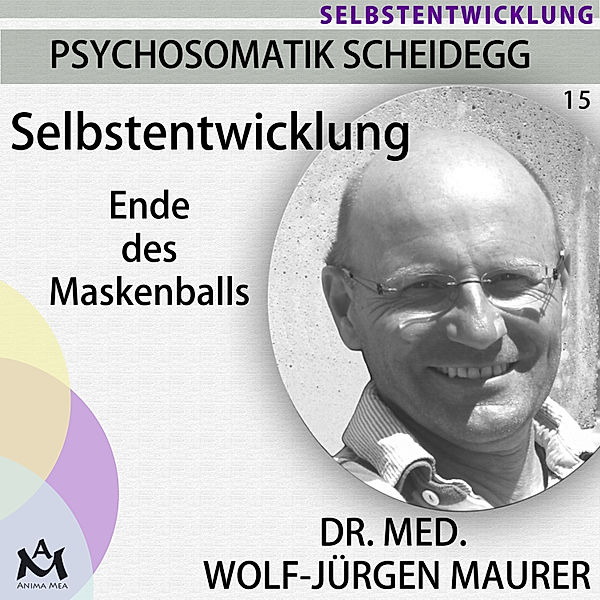 Psychosomatik Scheidegg - 15 - Selbstentwicklung, Dr. med. Wolf-Jürgen Maurer