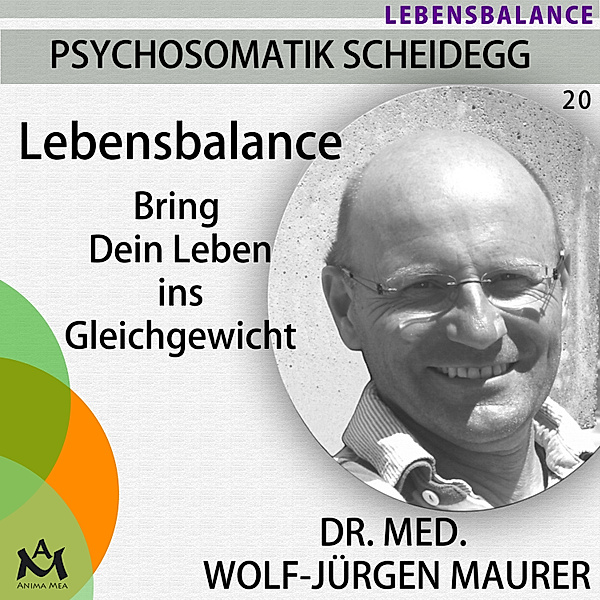 Psychosomatik Scheidegg - 20 - Lebensbalance, Dr. med. Wolf-Jürgen Maurer