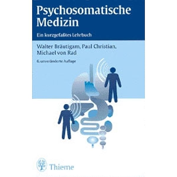 Psychosomatische Medizin, Walter Bräutigam, Paul Christian, Michael von Rad