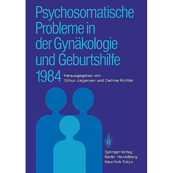 Psychosomatische Probleme in der Gynäkologie und Geburtshilfe 1984