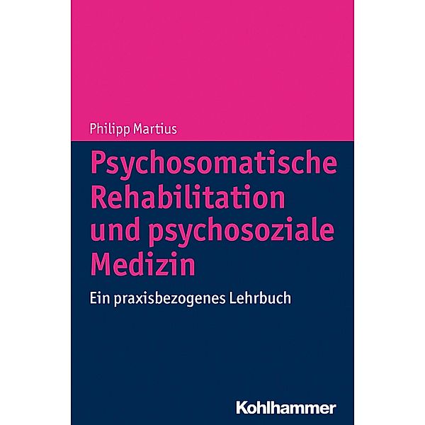 Psychosomatische Rehabilitation und psychosoziale Medizin, Philipp Martius
