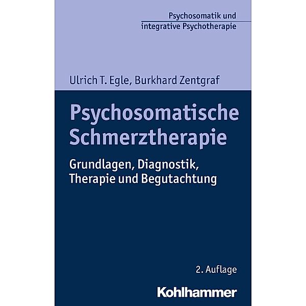 Psychosomatische Schmerztherapie, Ulrich T. Egle, Burkhard Zentgraf