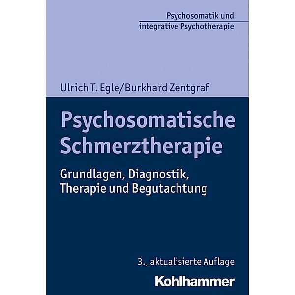 Psychosomatische Schmerztherapie, Ulrich T. Egle, Burkhard Zentgraf