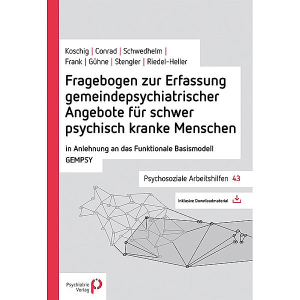 Psychosoziale Arbeitshilfen / Fragebogen zur Erfassung gemeindepsychiatrischer Angebote für schwer psychisch kranke Menschen, Maria Koschig, Ines Conrad, Justus Schwedhelm, Magdalena Frank, Uta Gühne, Katarina Stengler, Steffi G. Riedel-Heller