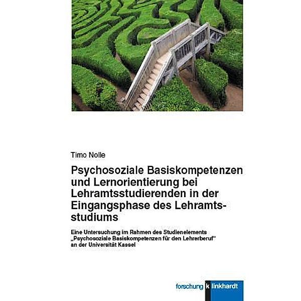 Psychosoziale Basiskompetenzen und Lernorientierung bei Lehramtsstudierenden in der Eingangsphase des Lehramtsstudiums, Timo Nolle