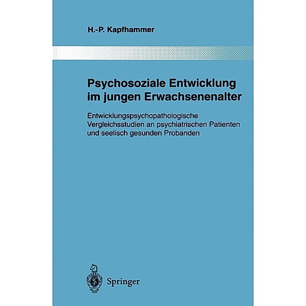 Psychosoziale Entwicklung im jungen Erwachsenenalter / Monographien aus dem Gesamtgebiete der Psychiatrie Bd.77, Hans-Peter Kapfhammer