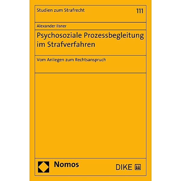 Psychosoziale Prozessbegleitung im Strafverfahren / Studien zum Strafrecht Bd.111, Alexander Ilsner