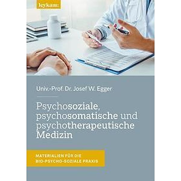 Psychosoziale, psychosomatische und psychotherapeutische Medizin, Josef W. Egger