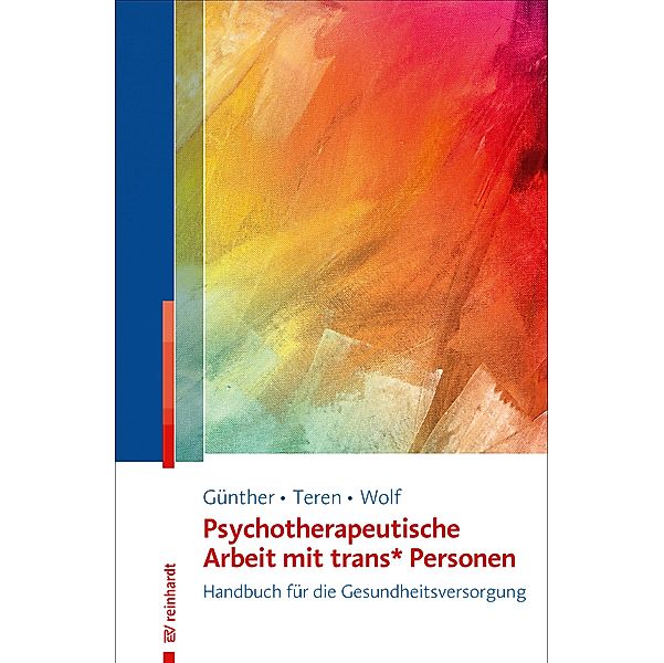 Psychotherapeutische Arbeit mit trans* Personen / Ernst Reinhardt Verlag, Mari Günther, Kirsten Teren, Gisela Wolf