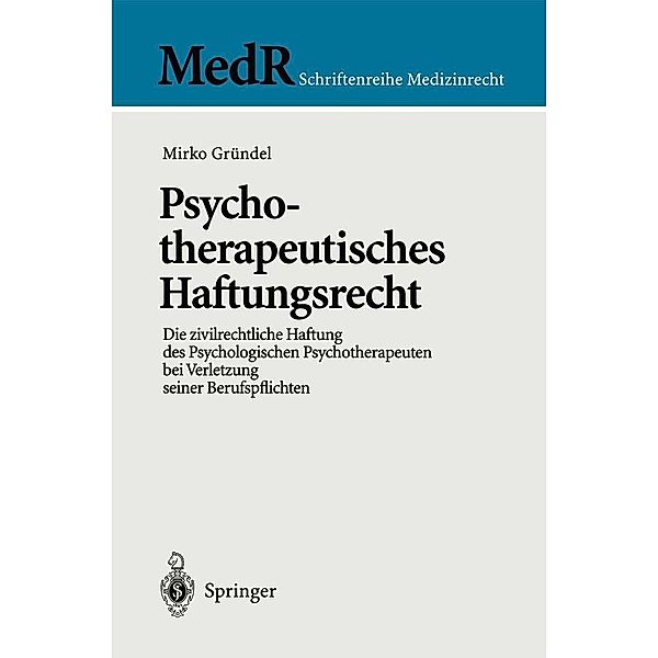 Psychotherapeutisches Haftungsrecht / MedR Schriftenreihe Medizinrecht, Mirko Gründel