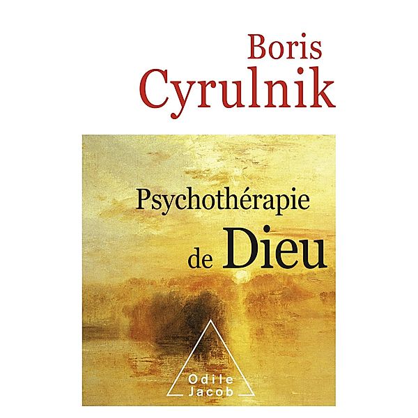 Psychotherapie de Dieu, Cyrulnik Boris Cyrulnik