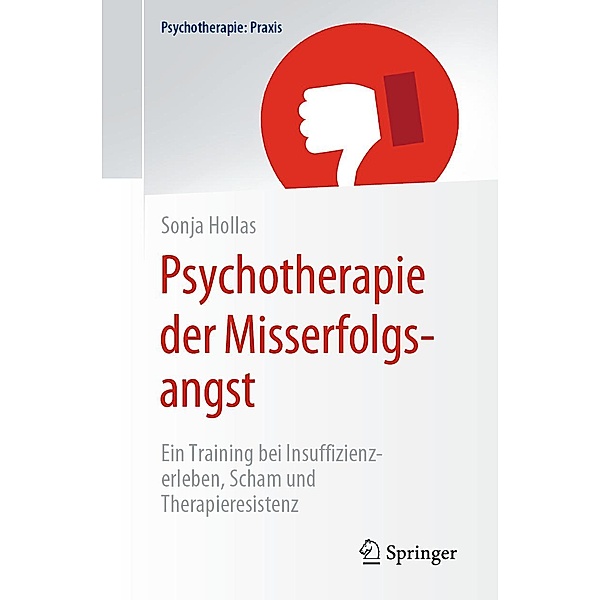Psychotherapie der Misserfolgsangst / Psychotherapie: Praxis, Sonja Hollas