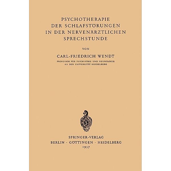 Psychotherapie der Schlafstörungen in der Nervenärztlichen Sprechstunde, Carl-Friedrich Wendt