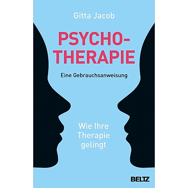 Psychotherapie - eine Gebrauchsanweisung, Gitta Jacob