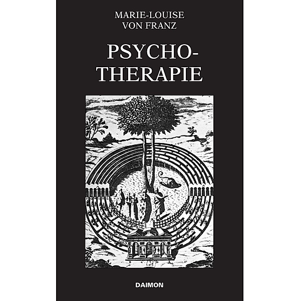 Psychotherapie - Erfahrungen aus der Praxis (Ausgewählte Schriften Band 3), Marie-Louise von Franz
