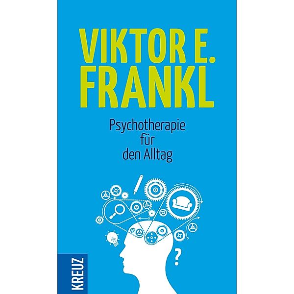 Psychotherapie für den Alltag / Herder Spektrum Taschenbücher Bd.4896, Viktor E. Frankl