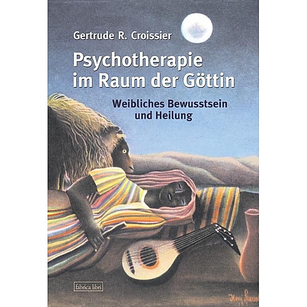 Psychotherapie im Raum der Göttin, Gertrude R. Croissier