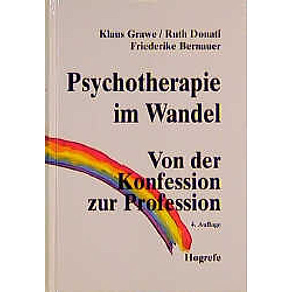 Psychotherapie im Wandel, Klaus Grawe, Ruth Donati, Friederike Bernauer