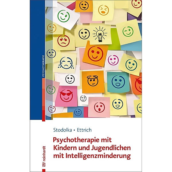 Psychotherapie mit Kindern und Jugendlichen mit Intelligenzminderung, Elke Stodolka, Christine Ettrich