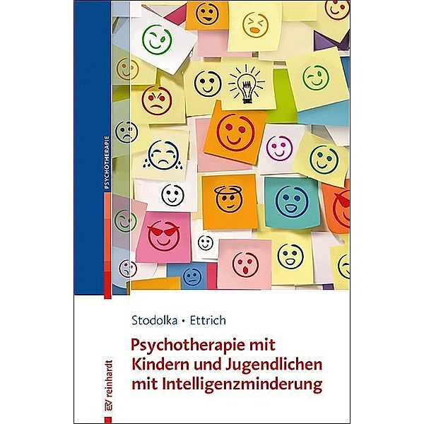 Psychotherapie mit Kindern und Jugendlichen mit Intelligenzminderung, Elke Stodolka, Christine Ettrich