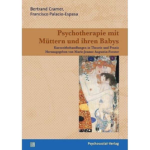 Psychotherapie mit Müttern und ihren Babys, Bertrand G. Cramer, Francisco Palacio-Espasa