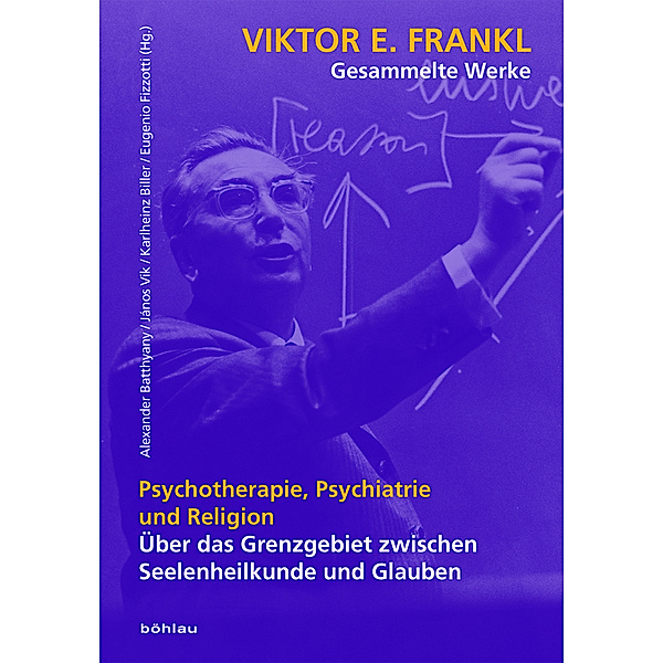 Psychotherapie, Psychiatrie und Religion, Viktor E. Frankl